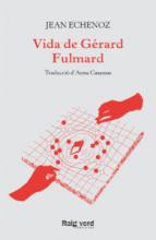 Coberta del llibre <i>Vida de Gérard Fulmard</i>.